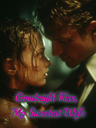 Goodnight Kiss, My Sweetest Wife